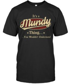 It's an Mundy thing, Personalized Mundy Last Name T Shirt
