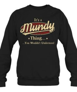 It's an Mundy thing, Personalized Mundy Last Name Sweatshirt
