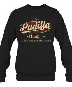 It's an Padilla thing, Personalized Padilla Last Name Sweatshirt