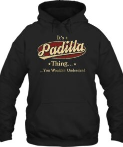 It's an Padilla thing, Personalized Padilla Last Name Hoodie
