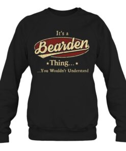 It's an Bearden thing, Personalized Bearden Last Name Sweatshirt