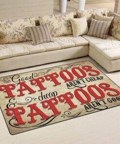 Good Tattoo Aren't Cheep Rectangle Rug Carpet Washable Rugs