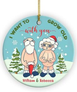 2022 Xmas Gifts Custom Name I Want to Grow Old with You Ornament, Personalized Anniversary Present for Old Couple Husband & Wife Ceramic Ornament