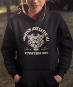 Abortion Access For All We Won’t Back Down Shirt