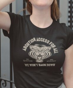 Abortion Access For All We Won’t Back Down Shirt