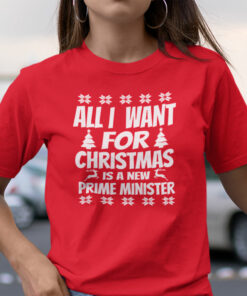 All I Want For Christmas Is A New Prime Minister Shirt Ugly Christmas Shirt