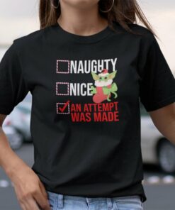 Baby Yoda Christmas Shirt Naughty Nice An Attempt Was Made