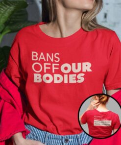 Bans Off Our Bodies T Shirt