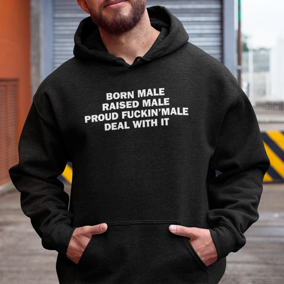 Born Male Raised Male Shirt