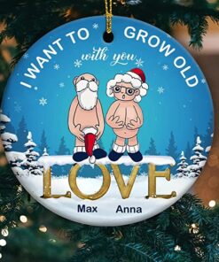 Custom Name I Want to Grow Old with You Ornament, Anniversary Present for Old Couple Husband & Wife, 2022 Xmas Gifts Ceramic Ornament