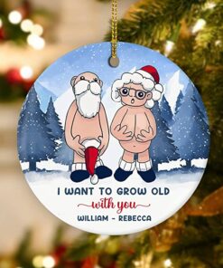 Custom Name I Want to Grow Old with You Ornament Christmas Decor, Personalized Anniversary Present for Old Couple Husband & Wife, 2022 Xmas Gifts Ceramic Ornament