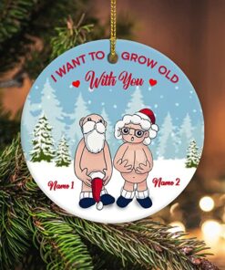 Custom Name I Want to Grow Old with You Ornament, Christmas Gifts Personalized Anniversary Present for Old Couple Husband & Wife Ceramic Ornament