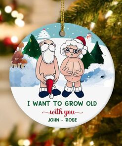 Custom Name I Want to Grow Old with You Ornament, Personalized Anniversary Present for Old Couple Husband & Wife, 2022 Christmas Gifts Ceramic Ornament