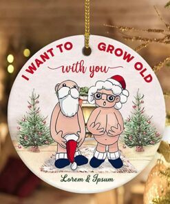 Custom Name I Want to Grow Old with You Ornament, Personalized Anniversary Present for Old Couple Husband & Wife, Ceramic Ornament 2022 Christmas Decor