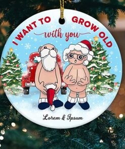 Custom Name I Want to Grow Old with You Ornament, Personalized Anniversary Present for Old Couple Husband & Wife, Ceramic Ornament Merry Xmas Gifts