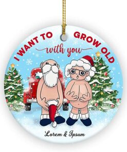 Custom Name I Want to Grow Old with You Ornament, Personalized Anniversary Present for Old Couple Husband & Wife, Ceramic Ornament Merry Xmas Gifts