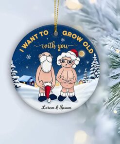 Custom Name I Want to Grow Old with You Ornament, Personalized Anniversary Present for Old Couple Husband & Wife, Gifts Ceramic Ornament Merry Christmas 2022