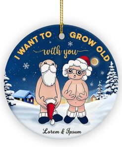 Custom Name I Want to Grow Old with You Ornament, Personalized Anniversary Present for Old Couple Husband & Wife, Gifts Ceramic Ornament Merry Christmas 2022