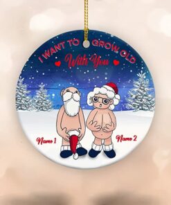Custom Name I Want to Grow Old with You Ornament, Personalized Anniversary Present for Old Couple Husband & Wife, Merry 2022 Xmas Gifts Ceramic Ornament