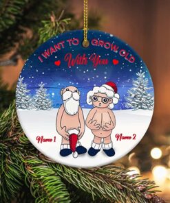 Custom Name I Want to Grow Old with You Ornament, Personalized Anniversary Present for Old Couple Husband & Wife, Merry 2022 Xmas Gifts Ceramic Ornament