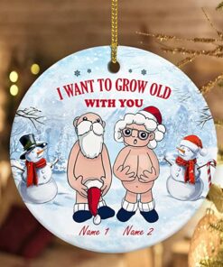 Custom Name I Want to Grow Old with You Ornament, Xmas Gifts Anniversary Present for Old Couple Husband & Wife, 2022 Ceramic Ornament