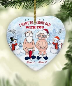 Custom Name I Want to Grow Old with You Ornament, Xmas Gifts Anniversary Present for Old Couple Husband & Wife, 2022 Ceramic Ornament