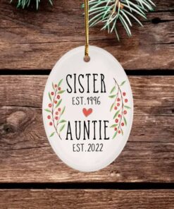 Custom Sister Auntie Ceramic Ornament, New Aunt Christmas Gift, Pregnancy Announcement, Future Aunt Gift, New Baby Announcement Keepsake