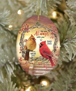 Custom We Are Always With You Cardinal Christmas Ceramic Ornament, Mom Dad Memorial, In Loving Memory, Loss Of Father Mother, Remembrance