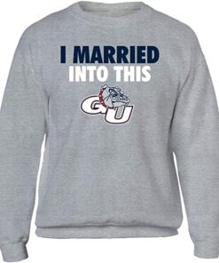FanPrint Gonzaga Bulldogs Hoodie, I Married Into This Gifts for Fans