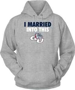 FanPrint Gonzaga Bulldogs Hoodie, I Married Into This Shirt Gifts for Fans