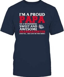FanPrint Gonzaga Bulldogs, I'm A Proud Papa of an Awesome Granddaughter