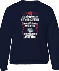 FanPrint Gonzaga Bulldogs Sweatshirt, Real Women Smart Women Basketball