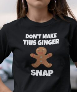 Funny Redhead Shirt Don’t Make This Ginger Snap Bear