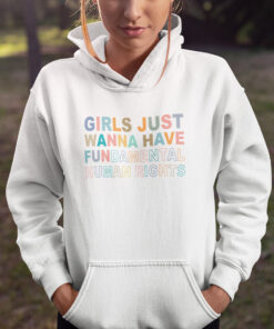 Girls Just Wanna Have Fundamental Human Rights Shirt
