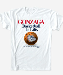 Gonzaga Basketball Is Life Shirt Gifts for Fans