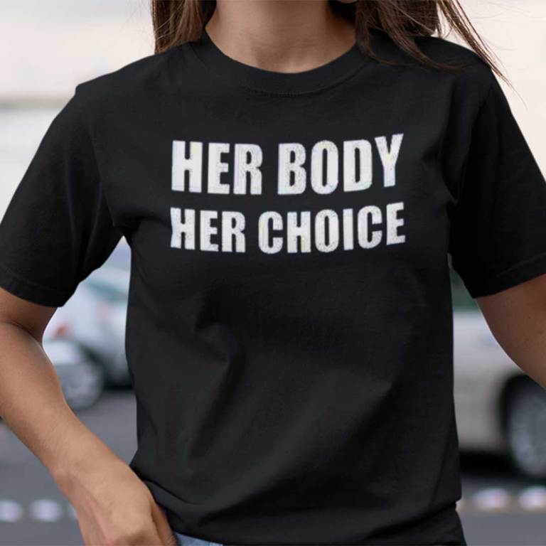 Her Body Her Choice T Shirt Feminism Abortion