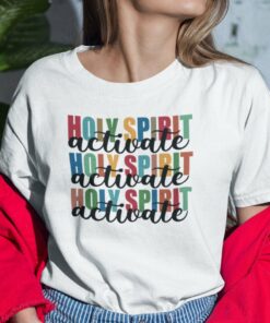 Holy Spirit Activate Shirt Holiday Gift