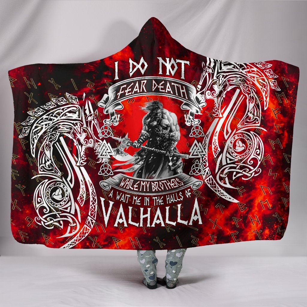 I Do Not Fear Death While My Brotherswait Me In The Halls of Valhalla Viking Hooded Blanket