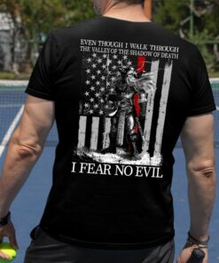 I Fear No Evil Shirt Even I Walk Through The Shallow Of Death