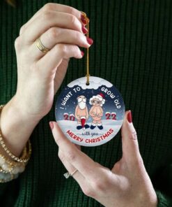 I Want To Grow Old With You Ceramic Ornament, Christmas Gift For Wife Husband, Parents Anniversary, Naughty Grandma Grandpa, Old Couple