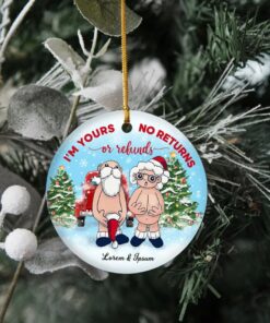 I'm Yours No Returns Or Refunds Ceramic Ornament, Christmas Gift For Wife Husband, Parents Anniversary, Naughty Grandma Grandpa, Old Couple