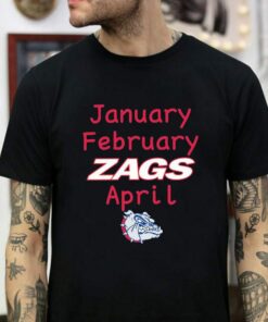 January February Zags April Gonzaga Bulldogs Basketball Shirt Gifts for Fans