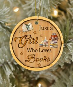 Just A Girl Who Loves Books 2D Ceramic Ornament, Trendy Creative Unique Christmas Gift For Her Friend, Librarian Bookworm Reading Book Lover