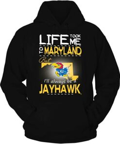 Kansas Jayhawks Hoodie, Life Took Me to Maryland