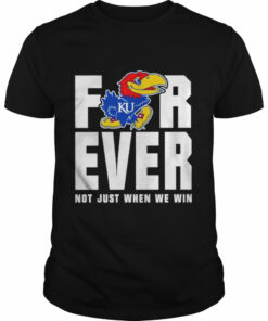 Kansas Jayhawks Men’s Basketball Forever Not Just When We Win Shirt