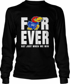 Kansas Jayhawks Men’s Basketball Forever Not Just When We Win Shirt