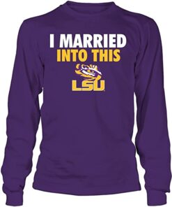 LSU Tigers T-Shirt - I Married Into This - Longsleeve Tee