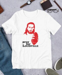Louisville T-Shirt, Pray for Louisville