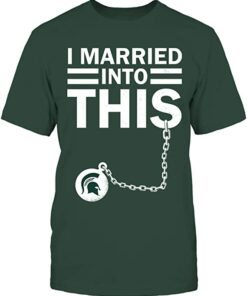 Michigan State Spartans Hoodie I Married Into This