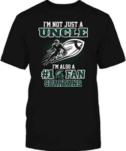 Michigan State Spartans Shirt Not Just an Uncle